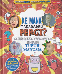 Image of Pertanyaan Besar untuk Anak Penasaran - Ke mana makananku pergi? Dan berbagai pertanyaan tentang tubuh manusia